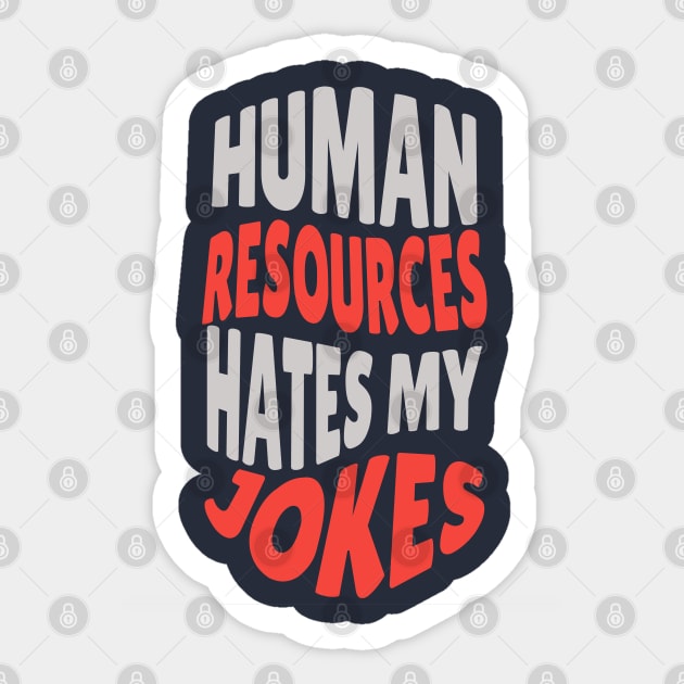 Human Resources Hates My Jokes Sticker by Farm Road Mercantile 